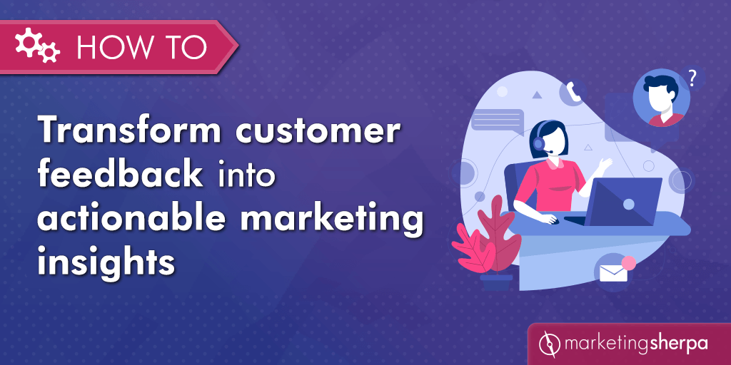 How to transform customer feedback into actionable marketing insights ...