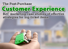 The Post-Purchase Customer Experience: B2C marketing case studies of effective strategies for big-ticket items