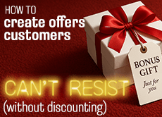 How to create offers customers can’t resist (without discounting)