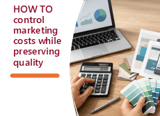 How to control marketing costs while preserving quality